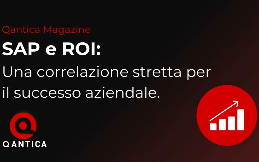 SAP e ROI: Una Correlazione Stretta per il successo aziendale
